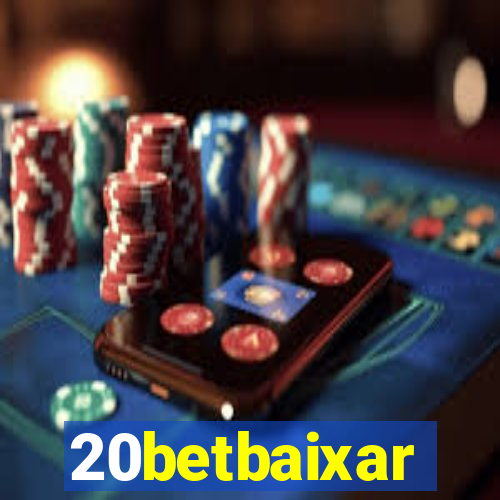 20betbaixar