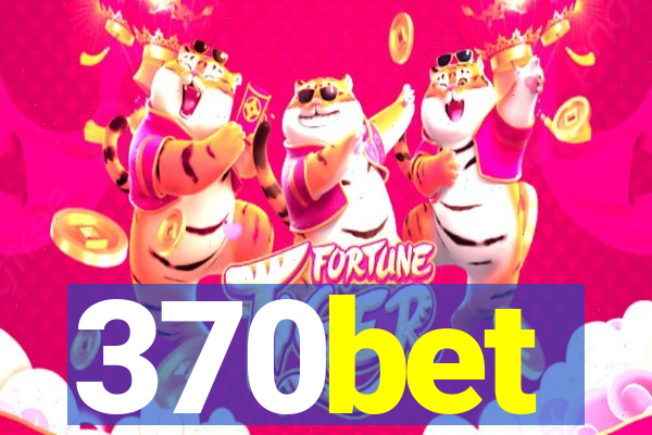 370bet