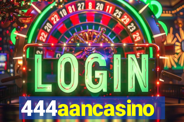 444aancasino