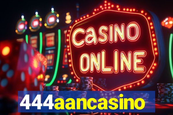 444aancasino