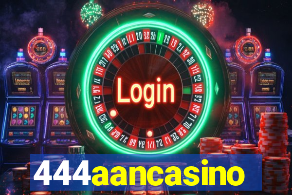 444aancasino