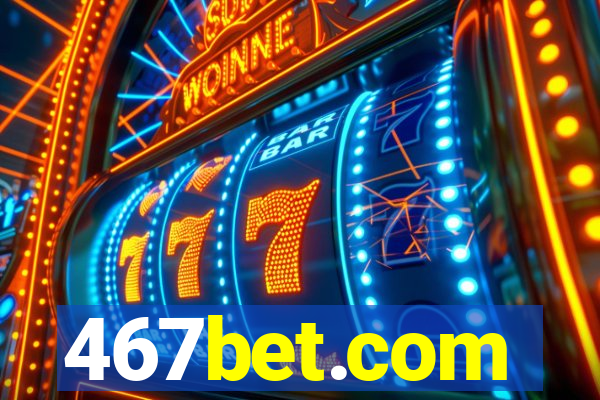 467bet.com