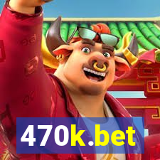 470k.bet