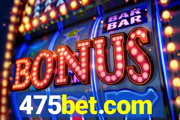 475bet.com