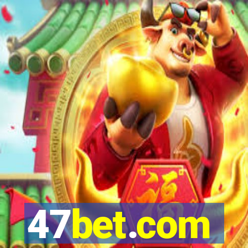 47bet.com