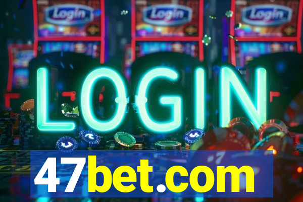 47bet.com