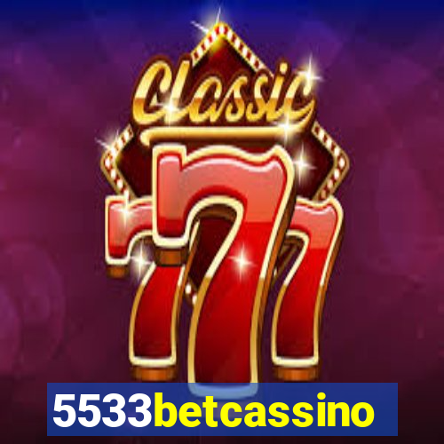 5533betcassino