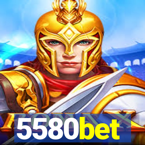 5580bet