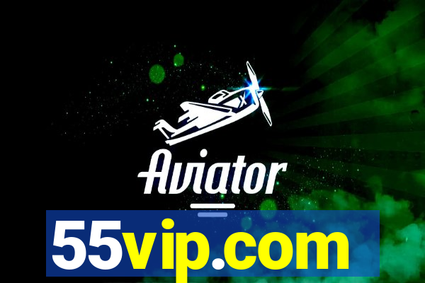 55vip.com