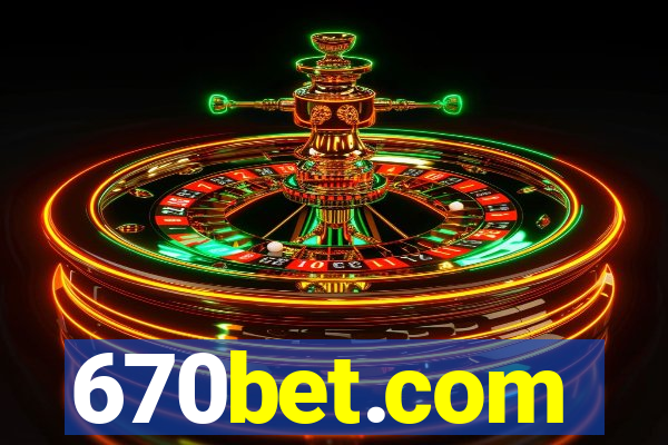 670bet.com