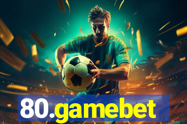 80.gamebet