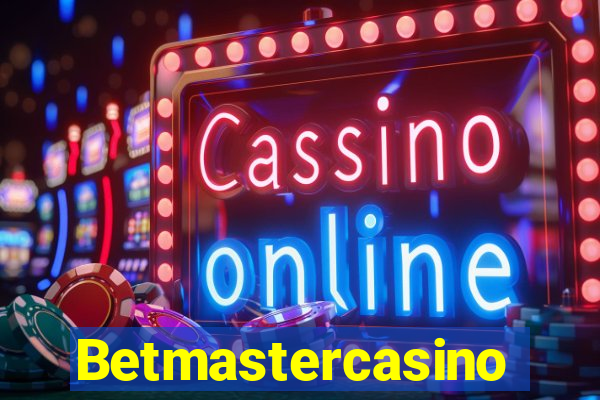 Betmastercasino