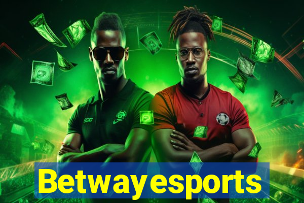 Betwayesports