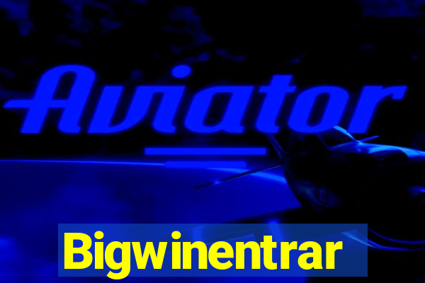 Bigwinentrar