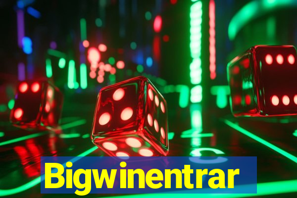 Bigwinentrar