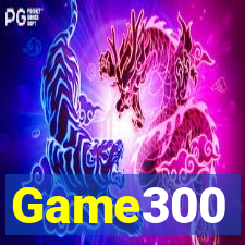 Game300