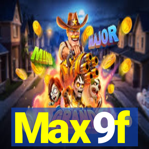 Max9f