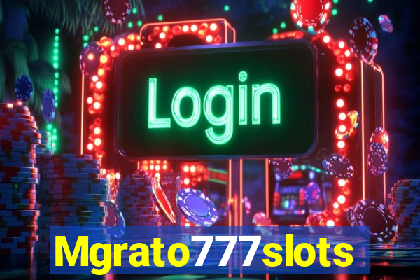 Mgrato777slots