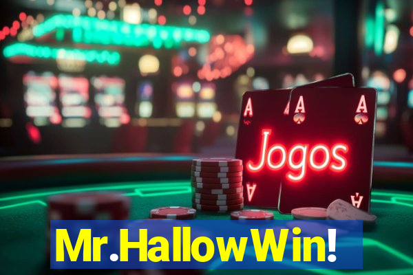 Mr.HallowWin!