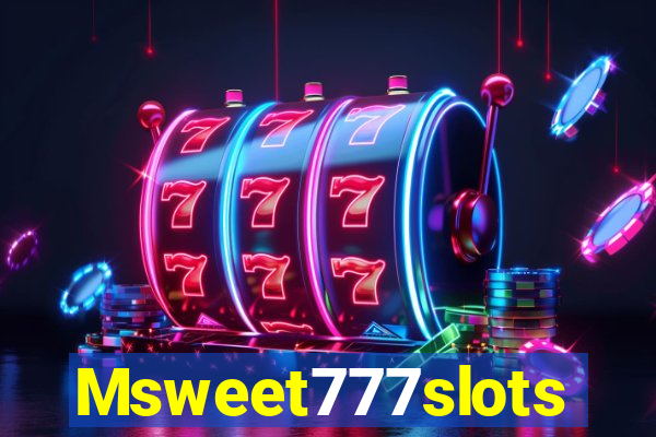 Msweet777slots