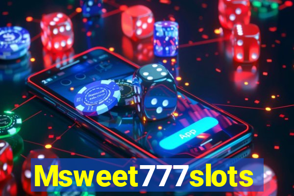 Msweet777slots