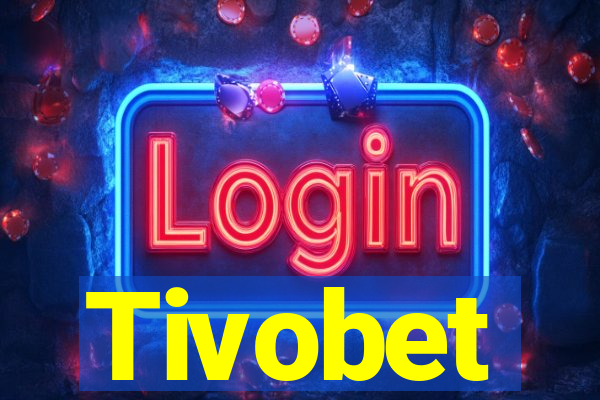 Tivobet