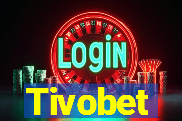 Tivobet