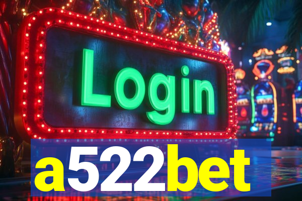 a522bet