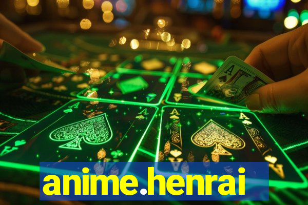 anime.henrai