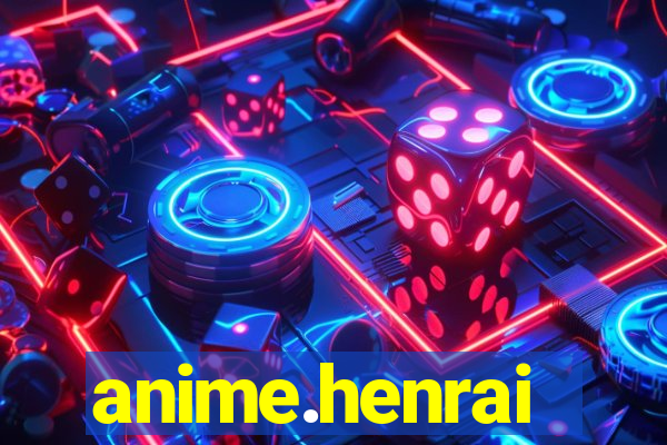 anime.henrai