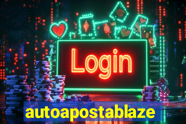 autoapostablaze