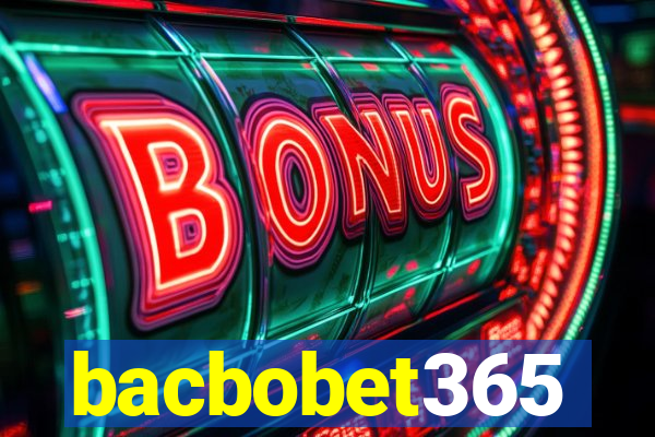 bacbobet365