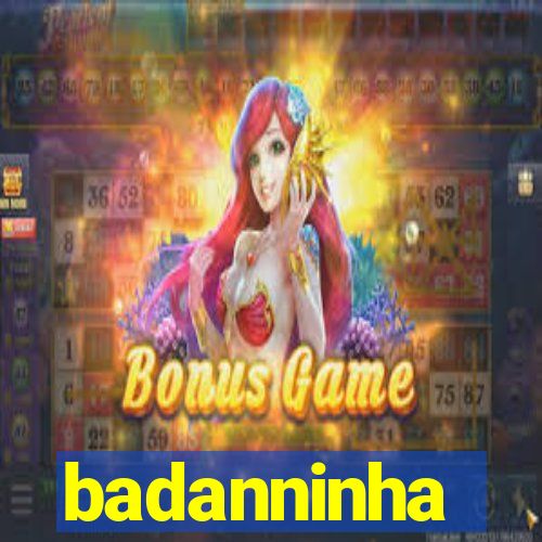 badanninha