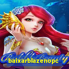 baixarblazenopc