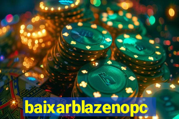 baixarblazenopc