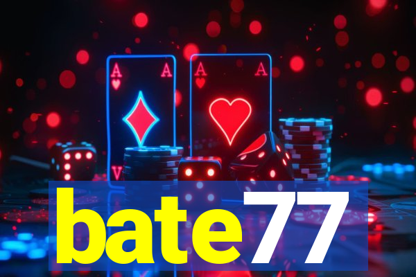 bate77