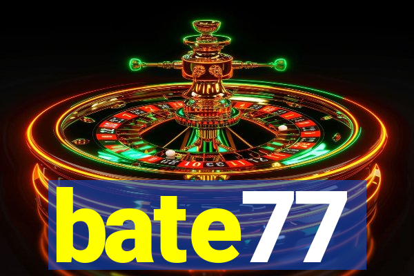 bate77