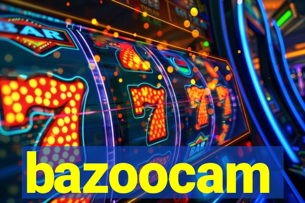 bazoocam