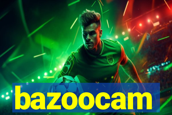 bazoocam