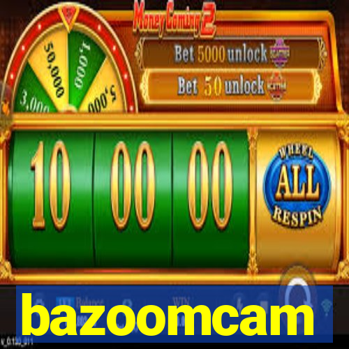 bazoomcam