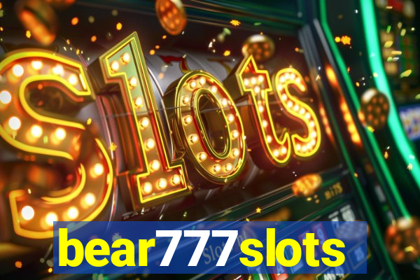 bear777slots