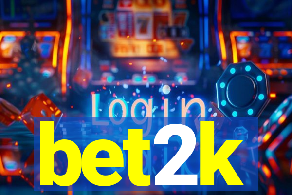 bet2k