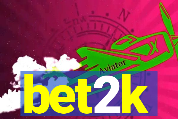 bet2k