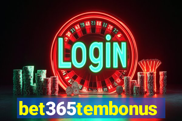 bet365tembonus