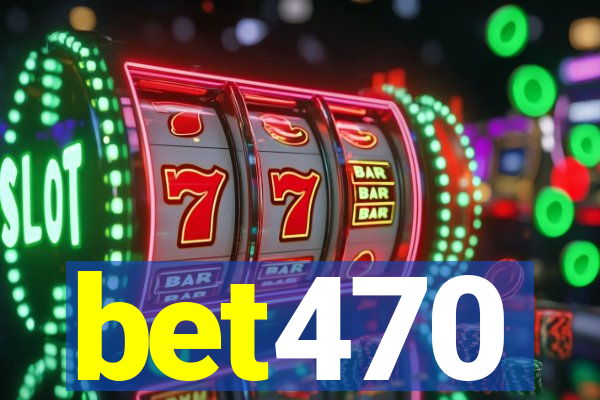 bet470