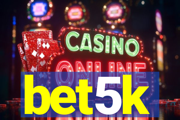 bet5k