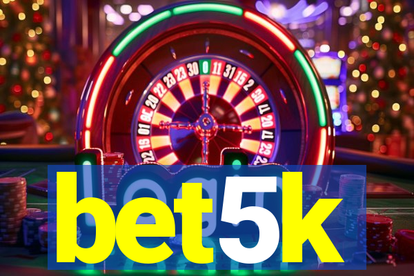 bet5k