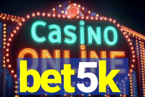 bet5k