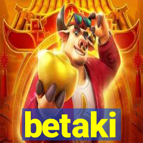 betaki