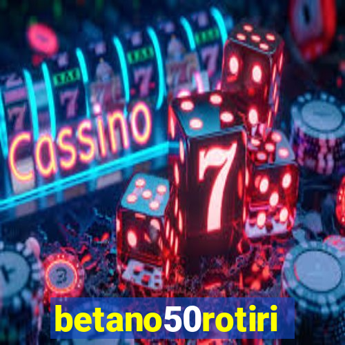 betano50rotiri